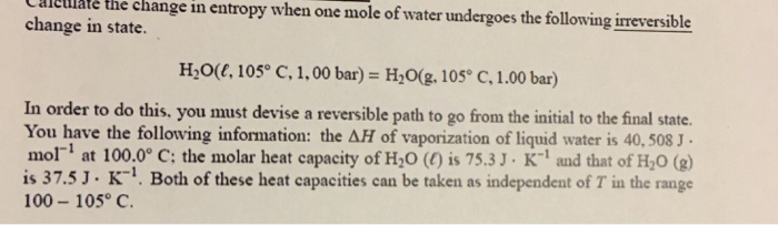 Calculate the change in entropy when one mole of | Chegg.com
