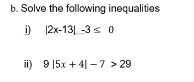 Solved b. Solve the following inequalities i) ∣2x−13∣−3≤0 | Chegg.com