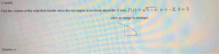 Solved (1 point) Find the volume of the solid that results | Chegg.com
