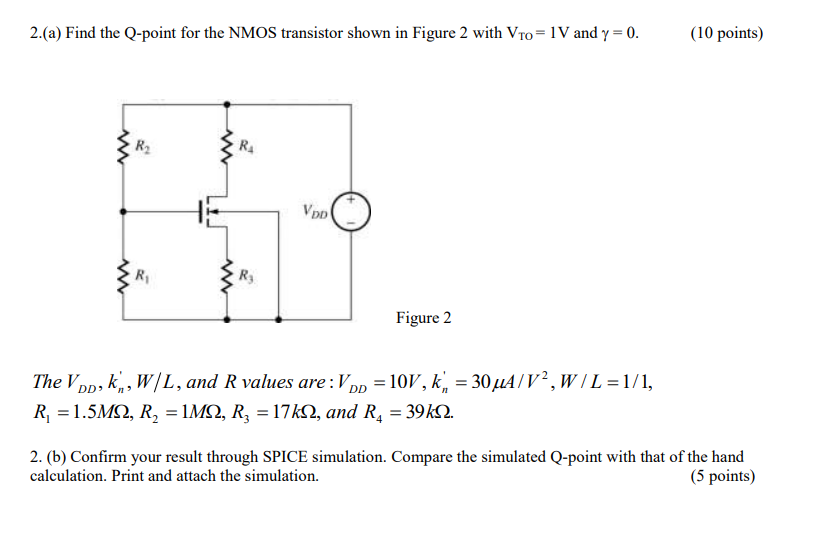 Solved 2.(a) Find the Q-point for the NMOS transistor shown | Chegg.com