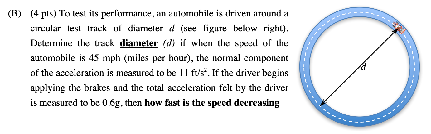 Solved (B) (4 pts) To test its performance, an automobile is | Chegg.com