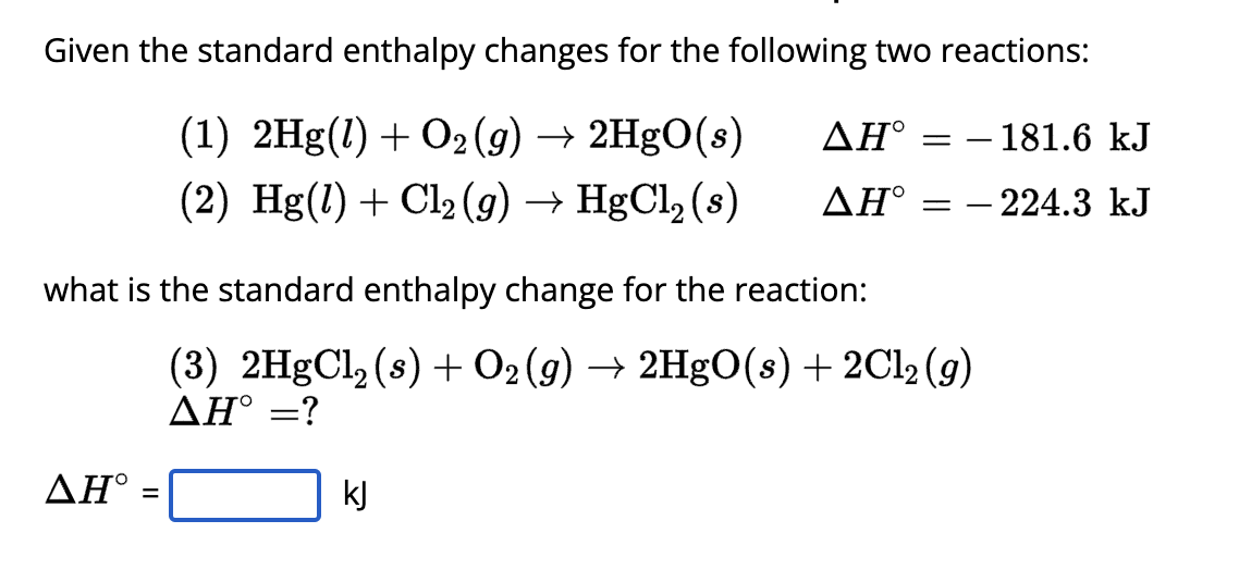 Solved Given the standard enthalpy changes for the following | Chegg.com