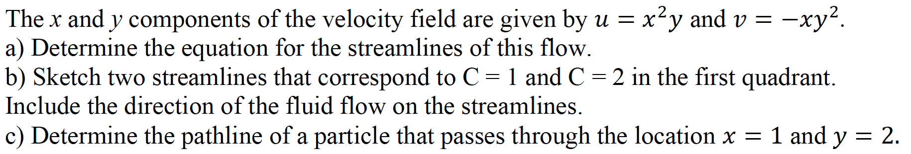 Solved = The x and y components of the velocity field are | Chegg.com