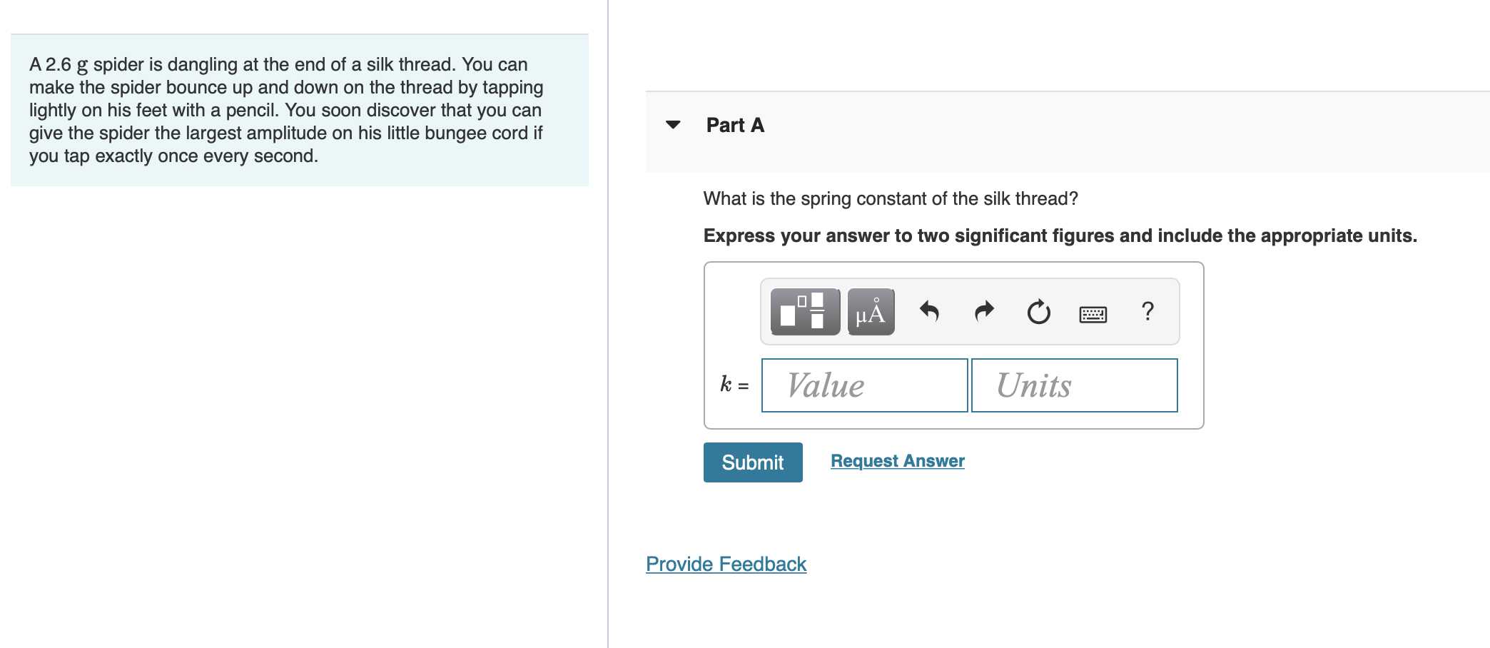 Solved A 2.6 g spider is dangling at the end of a silk