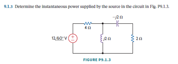 Solved 9.1.3 Determine the instantaneous power supplied by | Chegg.com