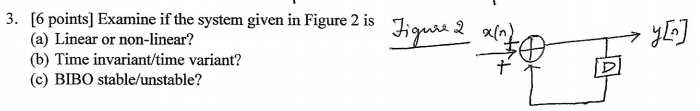 Solved 3. [6 points] Examine if the system given in Figure 2 | Chegg.com