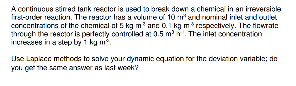 Solved A continuous stirred tank reactor is used to break | Chegg.com