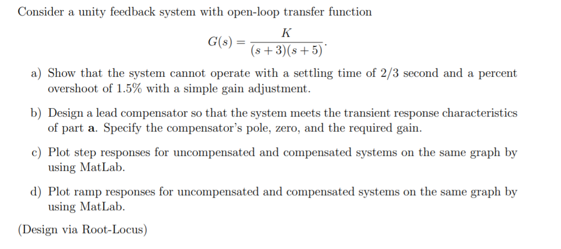 Solved Consider a unity feedback system with open-loop | Chegg.com