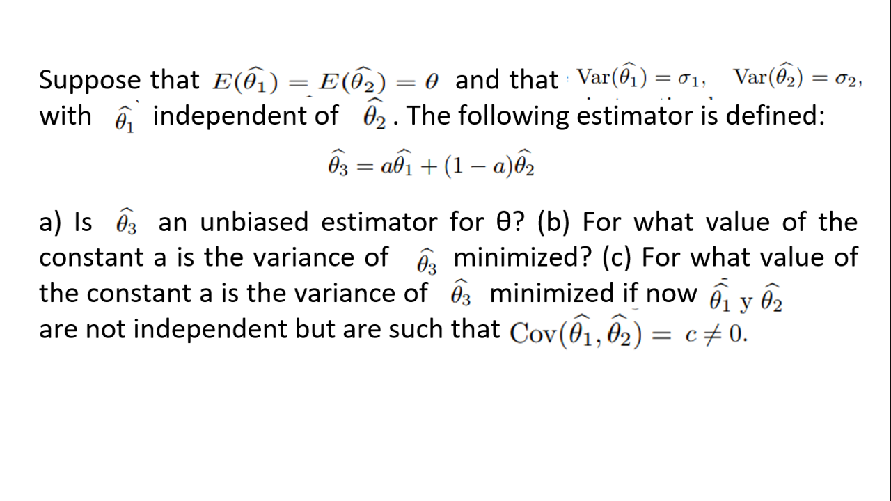 Solved Suppose That E(θ1)=E(θ2)=θ And That | Chegg.com