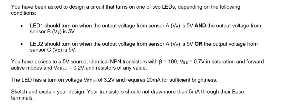 Solved You have been asked to design a circuit that turns on | Chegg.com