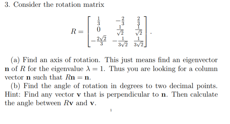 Solved 3. Consider the rotation matrix R= 3 0 22 3 2 32 3V2 | Chegg.com