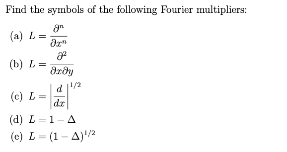 Find The Symbols Of The Following Fourier Multipli Chegg Com