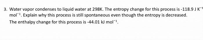 Solved 3. Water vapor condenses to liquid water at 298K. The | Chegg.com