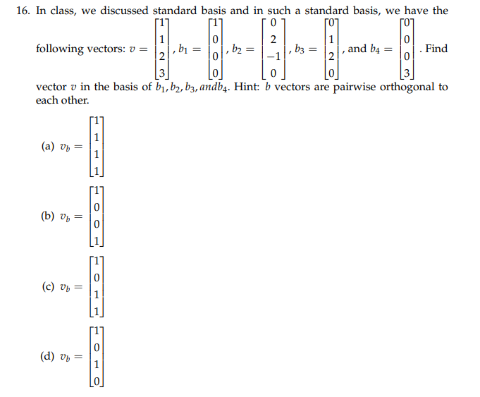 Solved 16. In class, we discussed standard basis and in such | Chegg.com