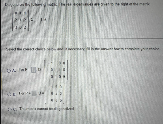 Solved Diagonalize the following matrix. The real | Chegg.com