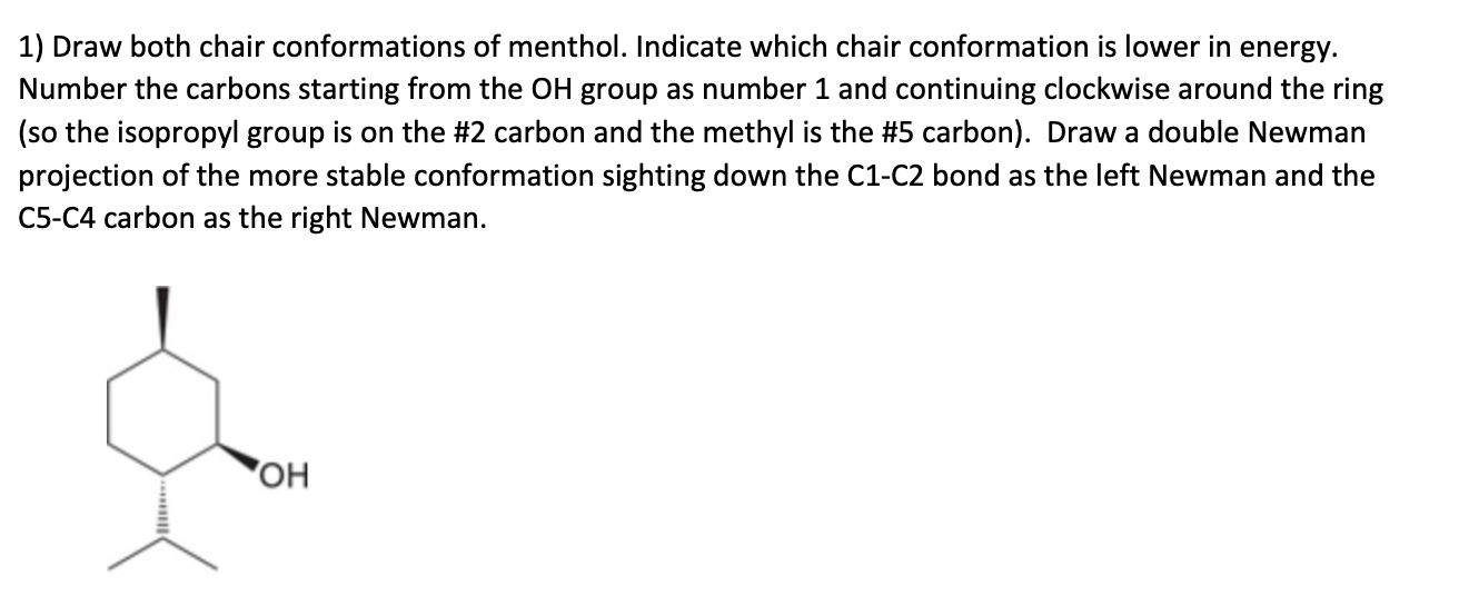 Solved 1) Draw both chair conformations of menthol. Indicate | Chegg.com