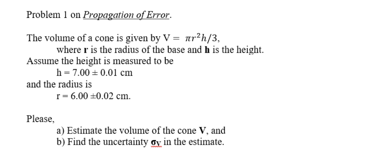 Solved Problem 1 on Propagation of Error. The volume of a | Chegg.com