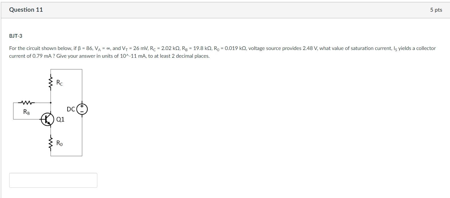 Solved Question 11 5 pts BJT-3 For the circuit shown below, | Chegg.com