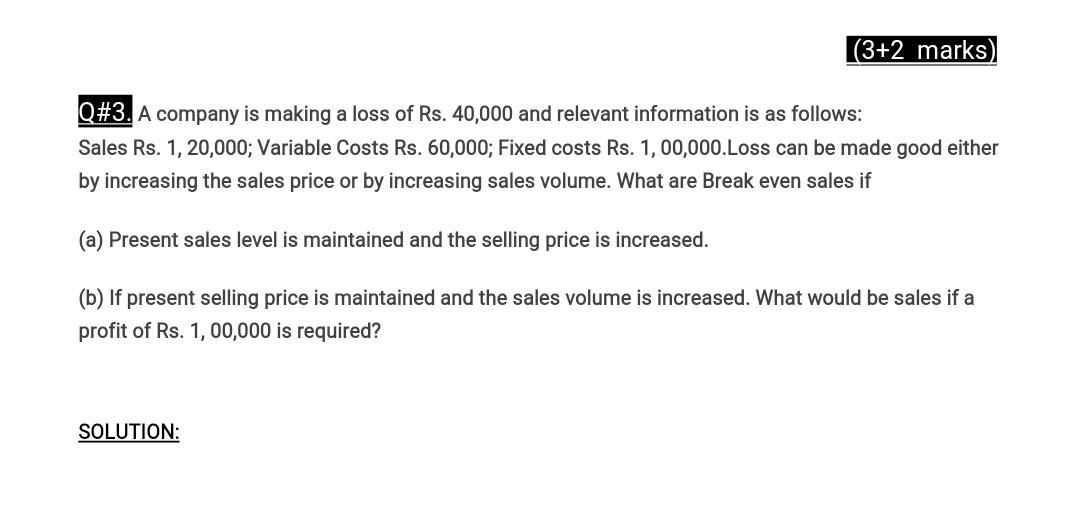 Solved 3 2 Marks Q 3 A Company Is Making A Loss Of Rs Chegg Com