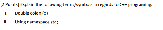 Solved [2 Points] Explain the following terms/symbols in | Chegg.com