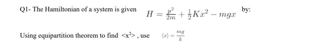 Solved Q1- The Hamiltonian of a system is given H = 2 + | Chegg.com