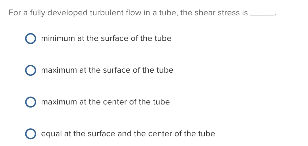 Solved For a fully developed turbulent flow in a tube, the | Chegg.com