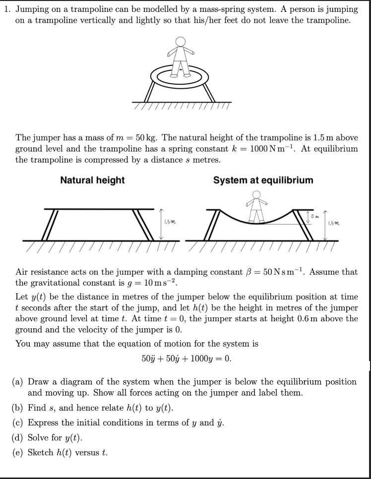 Solved 1. Jumping on a trampoline can be modelled by a