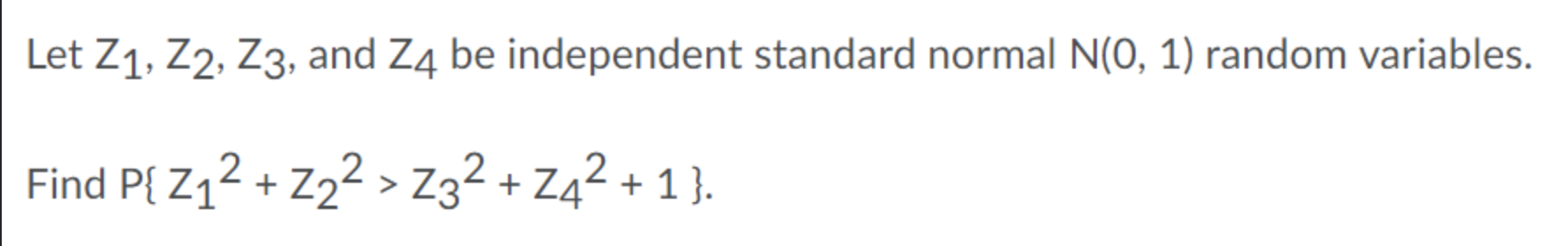 Solved Let Z1 Z2 Z3 And Z4 Be Independent Standard Normal 8629