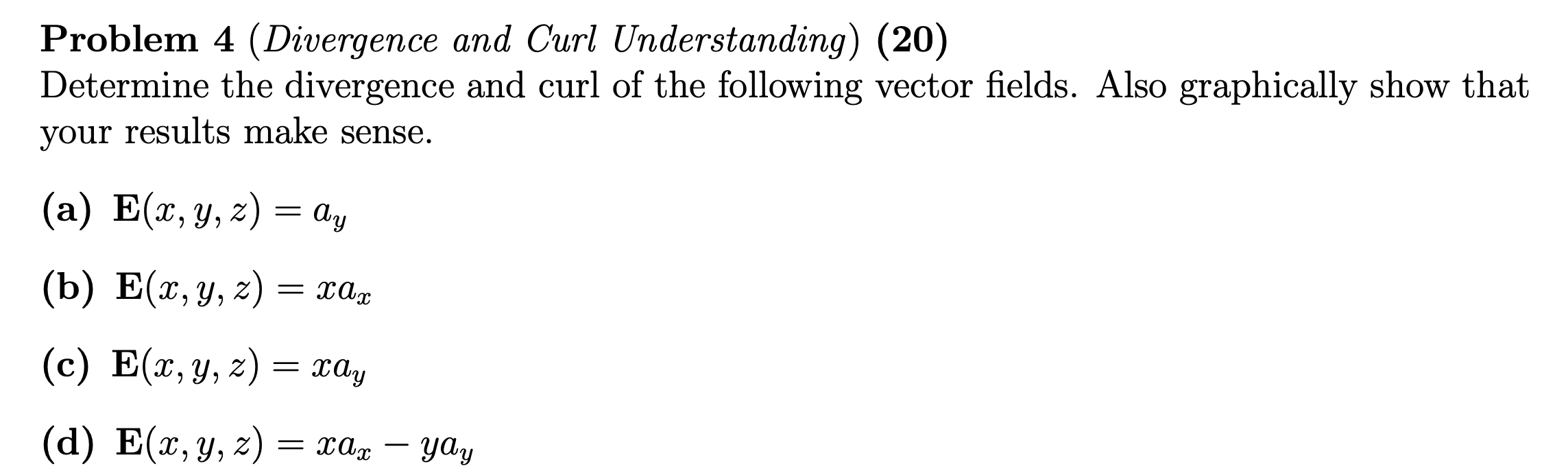 Solved Problem 4 (Divergence And Curl Understanding) (20) | Chegg.com