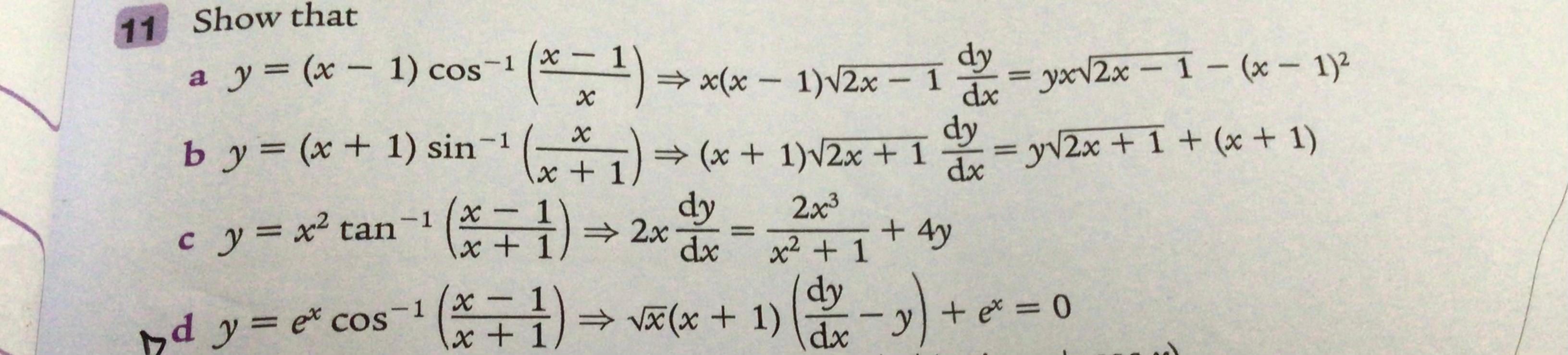 11 Show that X - ) – - - dy dx = yxc 2x – 1 - (x - 1)2 х х dy b y = (x + 1) sin x + 1 Eyv2x + 1 + (x + 1) dx a y = (x – 1) co