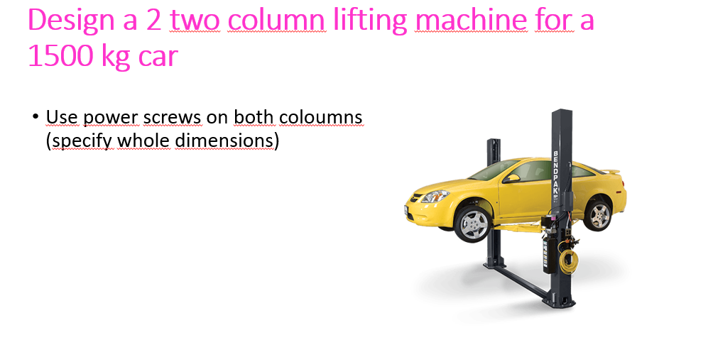 Solved Design a 2 two column lifting machine for a 1500 kg | Chegg.com