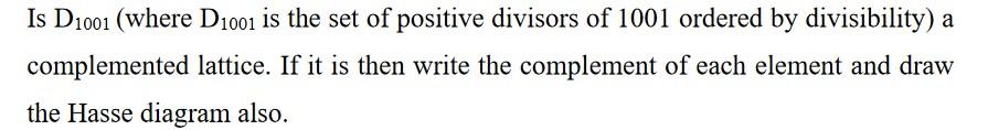 Solved Is D1001 (where D1001 is the set of positive divisors | Chegg.com