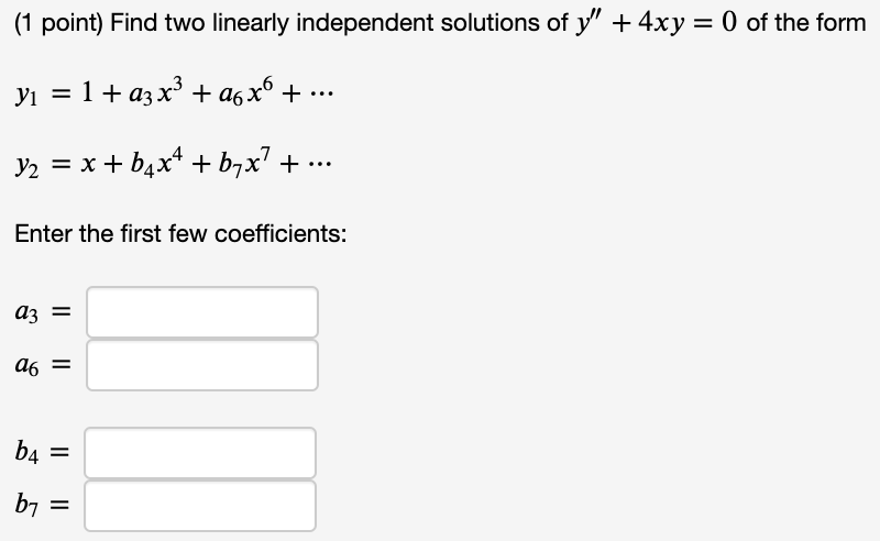 Solved (1 point) Find two linearly independent solutions of | Chegg.com