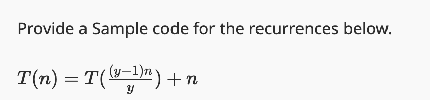 Solved Provide a Sample code for the recurrences below. | Chegg.com