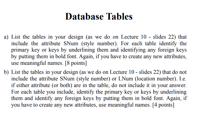 Solved Database Tables a) List the tables in your design (as | Chegg.com