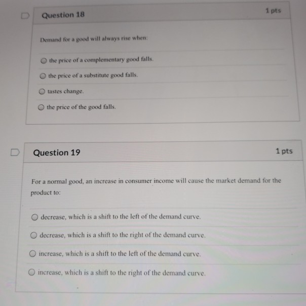 Solved 1 pts D Question 18 Demand for a good will always | Chegg.com