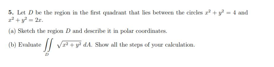 Solved 5. Let D be the region in the first quadrant that | Chegg.com