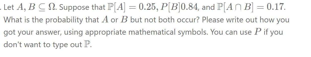 Solved Let A,B⊆Ω. Suppose That P[A]=0.25,P[B]0.84, And | Chegg.com