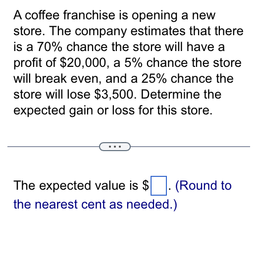 Solved A Coffee Franchise Is Opening A New Store. The | Chegg.com