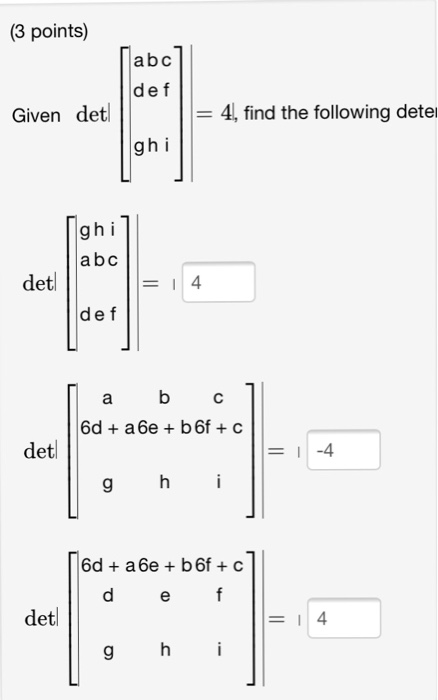 Solved Given det [abc def ghi] = 4, find the following | Chegg.com