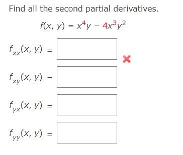 Find all the second partial derivatives. \[ f(x, y)=x^{4} y-4 x^{3} y^{2} \] \( f_{x x}(x, y)= \) \( f_{x y}(x, y)= \) \( f_{