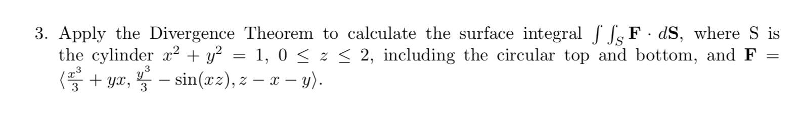 Solved 3. Apply the Divergence Theorem to calculate the | Chegg.com