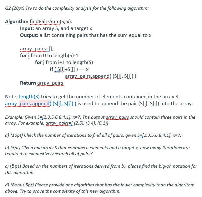 Solved Q2 (20pt) Try to do the complexity analysis for the | Chegg.com