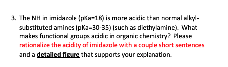 Solved 3. The NH in imidazole \\( (\\mathrm{pKa}=18) \\) is | Chegg.com