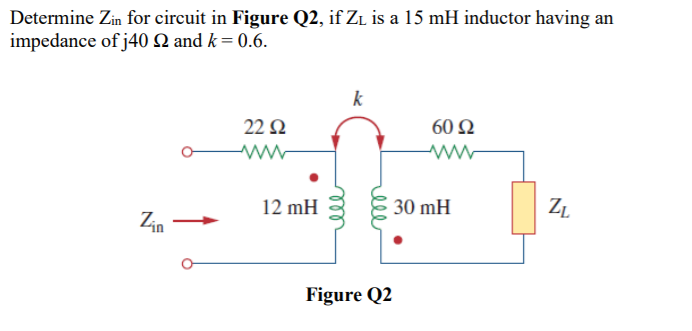 Solved Determine Zin For Circuit In Figure Q2, If Zų Is A 15 | Chegg.com