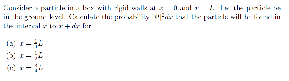 Solved Consider a particle in a box with rigid walls at x = | Chegg.com