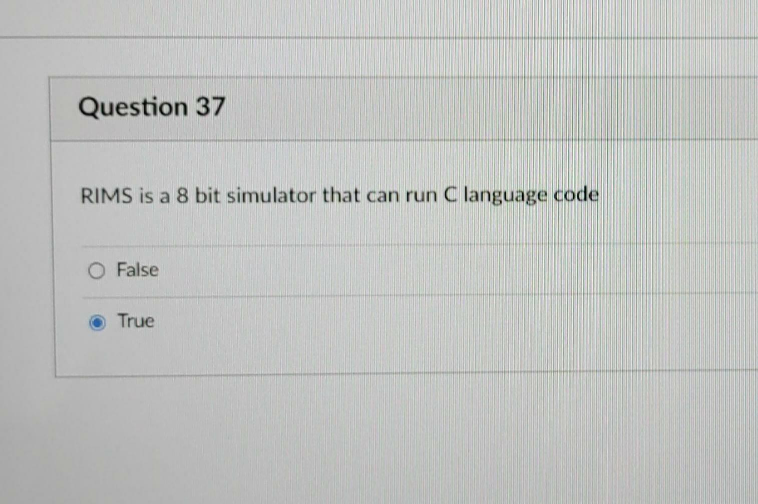 Solved Question 37 RIMS is a 8 bit simulator that can run C | Chegg.com