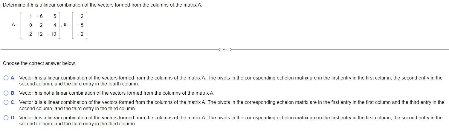 Solved Determine If B Is A Linear Combination Of The Vectors 9471