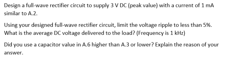 Solved Design a full-wave rectifier circuit to supply 3 V DC | Chegg.com