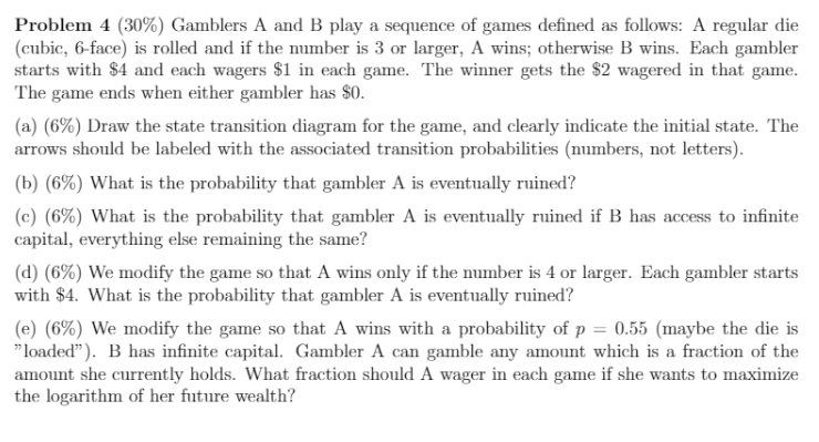 Problem 4 (30%) Gamblers A And B Play A Sequence Of | Chegg.com